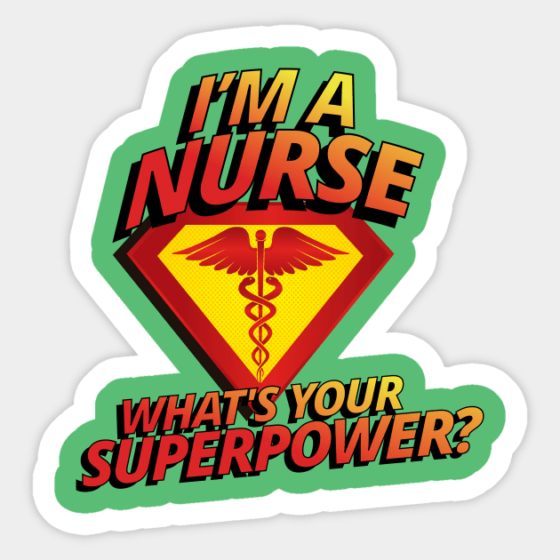 I'm A Nurse What's Your Superpower RN LPN Cool Funny Gift Sticker by klimentina